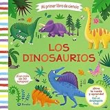 Mi primer libro de ciencia. Los dinosaurios (Castellano - A PARTIR DE 3 AÑOS -...